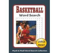 Basketball Word Search: Basketball Word Search Featuring 50 Large Print Puzzles, 8.5" x 11" ,103 Pages, For Basketball Fans, Playoffs Action and Game Day. (Myah & Madi Wordsearch Book Collection)