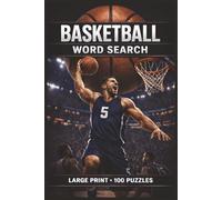 Basketball Word Search Book: Large Print Book with 100 Puzzles on Basketball Teams, Playoffs Basketball, and All Star Basketball