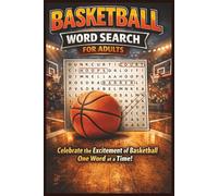 Basketball Word Search for Adults: Celebrate the Excitement of Basketball One Word at a Time | A Fun Basketball Puzzle Book with Hoops, Dunks, ... Training | 6x9 inches, 113 Pages | 495 Words