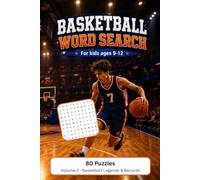 Basketball Word Search for Kids Ages 9-12: Volume 2: Basketball Legends & Records - 80 Fun Puzzles with Solutions to Learn Basketball Facts, Boost Vocabulary & Spelling