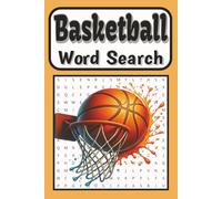 Basketball Word Search Puzzle Book: Basketball Themed Word Search Puzzle Activity Book about Athletes, Game, Sport, for Adults, Kids, Teens & Seniors ... Gift,Travel (Sports Word Search Series)
