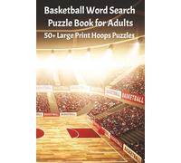 Basketball Word Search Puzzle Book for Adults: 50+ Large Print Hoops Puzzles Fun Gift for Fans & Sports Lovers"