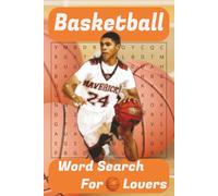 Basketball Word Search Puzzle Book: Word Searches with Easy to Read Print about Basketball, Basketball Players and More | 6x9 inches, 110 pages | 50+ Puzzles | Gift for Basketball Fans