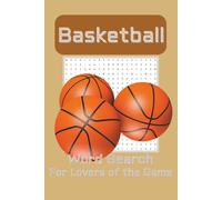 Basketball Word Search Puzzle Book: Word Searches with Easy to Read Print about Basketball, Sports, Basketball Nicknames and More | 6x9 inches, 110 ... Gifts for Vacations, Holidays and Free Times