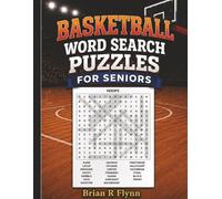 BASKETBALL WORD SEARCH PUZZLES FOR SENIORS: LARGE PRINT 100 BASKETBALL THEMED WORDS FOLLOW BY 20 WORDS EACH 2000 TOTAL UNIQUE WORDS