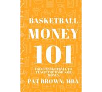 BasketballMoney101: Using Basketball to Teach the Basics of Money