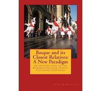 Basque and its Closest Relatives: A New Paradigm: An updated study of the Euskaro-Caucasian (Vasco-Caucasian) hypothesis: Volume 1 (Mother Tongue Press)