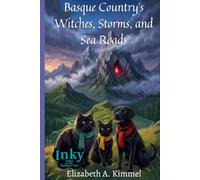 Basque Country’s Witches, Storms, and Sea Roads: 11 (Inky, Tales of the Tailless Cat)