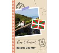 Basque Country Travel Journal: A Fun Travel Planner to Record your Trip to Spain for Couples, Men, and Women with Prompts and Checklists.