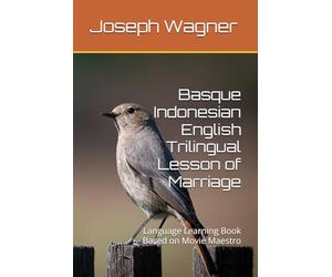 Basque Indonesian English Trilingual Lesson of Marriage: Language Learning Book Based on Movie Maestro
