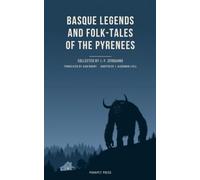 Basque Legends and Folk-Tales of the Pyrenees: The Complete Legends and Popular Tales of the Basque Country (Parapet Press Basque Series)