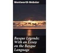 Basque Legends; With An Essay On The Basque Language (ebook)
