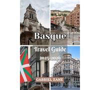 Basque Travel Guide 2025-2026: Your Complete Adventure Through Spain's Most Captivating Region