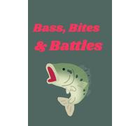 Bass, Bites & Battles: An Angler’s Logbook of Catches, Challenges & Memories