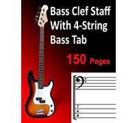 Bass Clef Staff With 4-string Bass Tab: Blank Bass Guitar Tablature Book