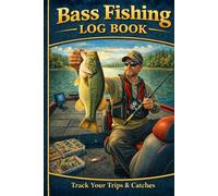 Bass Fishing Log Book: Track Your Trips & Catches