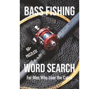 Bass Fishing Word Search for Men: Word Search Puzzles with Easy-to-Read Print About Bass Fishing, Angling, and Outdoor Life | 6x9 Inches | 110 Pages | ... for Vacations, Holidays, and Leisure Time