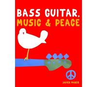 Bass Guitar, Music & Peace: 10 Easy Themes for Bass Guitar Beginner Book