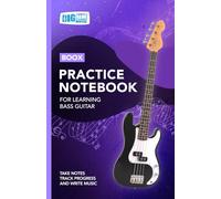 Bass Guitar Practice Notebook - Purple Cover: With Space to Track Progress, Take Notes, and Write Music (Boox: Bass)