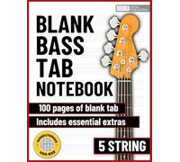 Bass Guitar Tab notebook - 5 string blank tablature sheets with extra reference pages 8.5"x11": For beginners and professionals, students and ... song writing, composition and transcriptions.