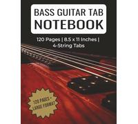 Bass Guitar Tab Notebook: Blank Tablature Notebook for Bass Guitar Practice, Lessons and Composition | 120 Pages | 8.5 x 11 Inches | Perfect Gift for Bass Players and Musicians