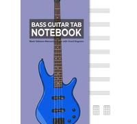 Bass Guitar Tablature Manuscript Paper with Chord Diagrams: 7 Tab Staves per Page | Blank Bass Tab Notebook for Songwriting & Practice | 4-String Bass ... Book | 8.5" x 11" Music Composition Journal