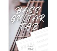 Bass Guitar Tablature Notebook: 4 String Blank Sheet Music with Fretboard Diagrams | 120 Pages of Bass Tab Manuscript Paper for Musicians, Teachers and Students | Large 8.5 x 11 in