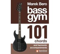 Bass Gym - 101 Chords & Harmonic Accompaniments (Bass Gym Series by Marek Bero)
