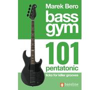 Bass Gym - 101 Pentatonic Licks for Killer Grooves (Bass Gym Series by Marek Bero)