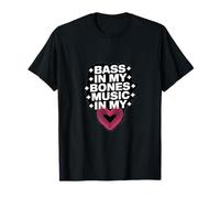 BASS IN MY BONES MUSIC IN MY HEART Camiseta