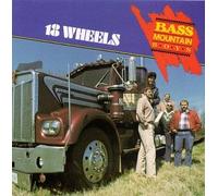 Bass Mountain Boys - 18 Wheels
