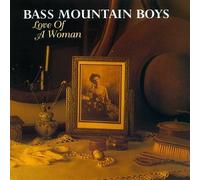 Bass Mountain Boys - Love of a Woman