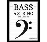 Bass Notebook: Guitar Tablature 4 String. For Bassists Both Electric & Acoustic