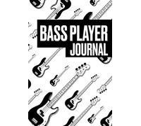 Bass Player Journal: Awesome journal for bass guitar players. Best gift idea for musicians