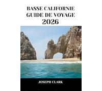 BASSE-CALIFORNIE GUIDE DE VOYAGE 2026