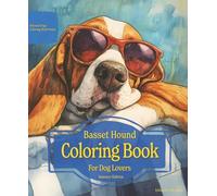 Basset Hound Coloring Book For Dog Lovers Summer Edition: Beloved Dogs Coloring Book Serise