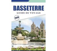 BASSETERRE GUIDE DE VOYAGE 2026: Explorez le cœur de Saint-Kitts: itinéraires pratiques, plages incontournables, histoire, choses à faire, ... essentiels pour votre aventure sur l'île