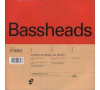 Bassheads - Bassheads - Is There Anybody Out There? - [7"]