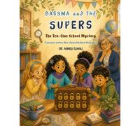 Bassma and the Supers: The Ten-Clue School Mystery (Growing with Bassma)