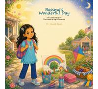 Bassma's Wonderful Day: Ten Little Choices That Made a Big Difference (Growing with Bassma)