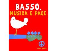 Basso, Musica e Pace: 10 Pezzi Facili per Basso Elettrico Libro per Principianti