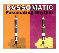 Bassomatic - Fascinating rhythm (3 versions)/Set the controls.. (1990)