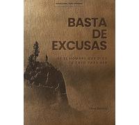 Basta De Excusas Devocional (No More Excuses Devotional): Sé El Hombre Que Dios Te Llamó a Ser