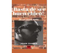 ¡Basta de ser buen chico! Sé un chico malo.