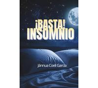 ¡Basta! Insomnio: Guía práctica para liberar el estrés nocturno y volver a dormir