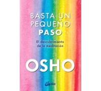 Basta un pequeño paso: El descubrimiento de la meditación. (Osho)