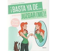 ¡basta Ya De Juzgar (me)!