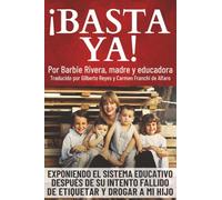 ¡BASTA YA!: Desenmascarando al Sistema Educativo tras su fallido intento de etiquetar y drogar a mi hijo.