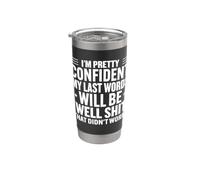 Bastante seguro Últimas palabras Humor sarcástico divertido Vaso térmico de acero inoxidable de doble pared