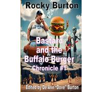 Bastard And the Buffalo Burger the novel Books 1-6 (Bastard and the Buffalo Burger Chronicle # 1)